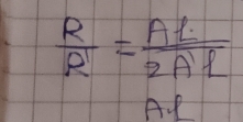  R/R' = AL/2A'L 
AP