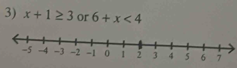 x+1≥ 3 or 6+x<4</tex>