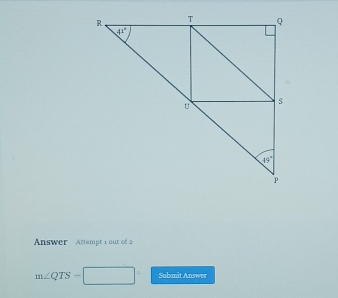 Answer Attampt 1 out of 2
m∠ QTS - Submit Answer