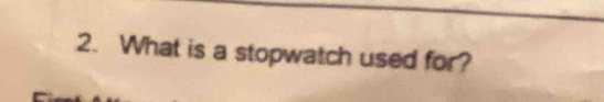 What is a stopwatch used for?