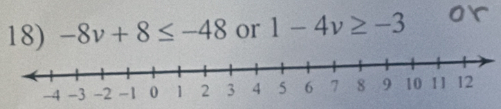 -8v+8≤ -48 or 1-4v≥ -3 or