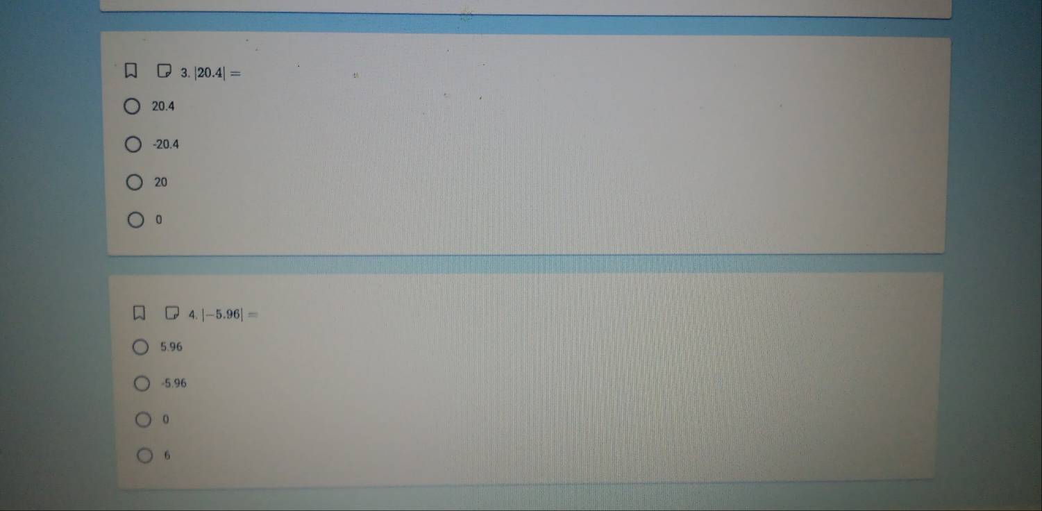 |20.4|=
20.4
-20.4
20
0
4 |-5.96|=
5.96
-5.96
。
6