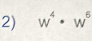 w^4· w^6