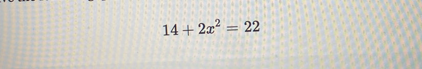 14+2x^2=22