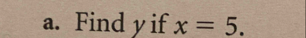 Find y if x=5.