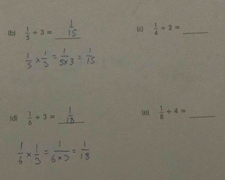  1/5 / 3= _ 
(c  1/4 / 2= _ 
(d)  1/6 / 3= _ 
(e  1/8 / 4= _