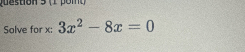 Solve for x : 3x^2-8x=0