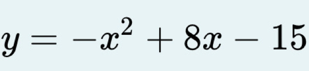 y=-x^2+8x-15