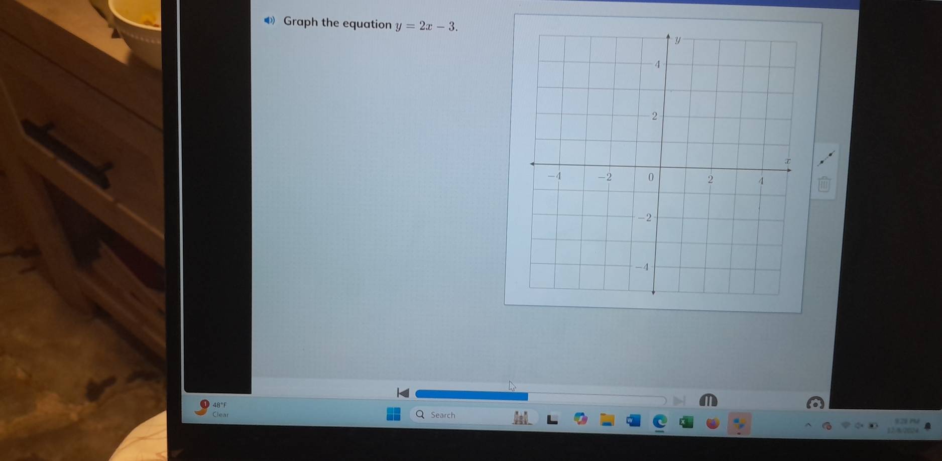 ● Graph the equation y=2x-3. 
Clear 
a Search