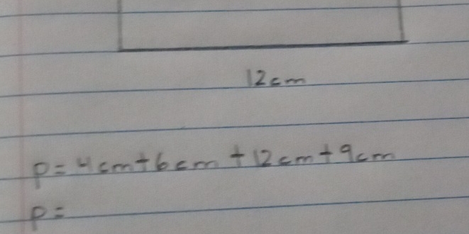 12cm
P=4cm+6cm+12cm+9cm
p=