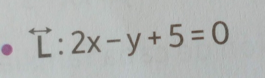 vector L:2x-y+5=0