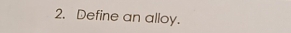 Define an alloy.