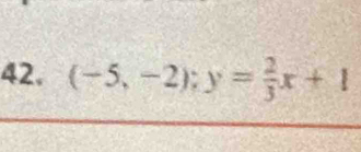 (-5,-2); y= 2/3 x+1