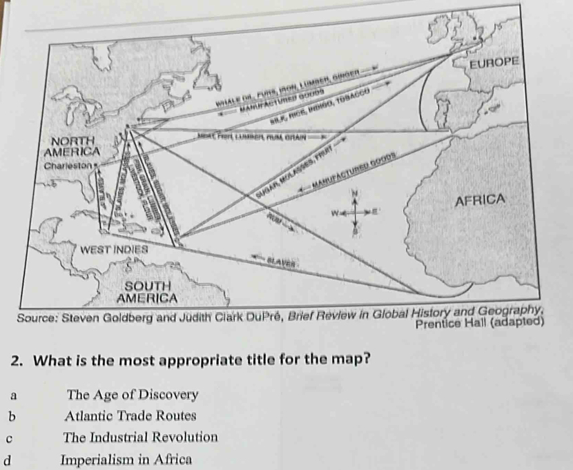 What is the most appropriate title for the map?
a The Age of Discovery
b Atlantic Trade Routes
c The Industrial Revolution
d Imperialism in Africa