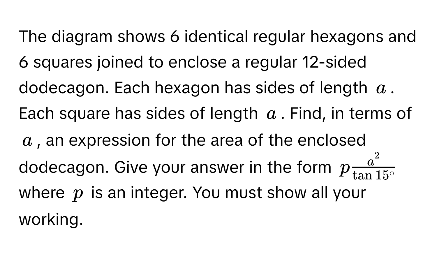 Solved: The diagram shows 6 identical regular hexagons and 6 squares ...