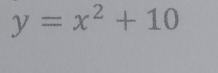 y=x^2+10