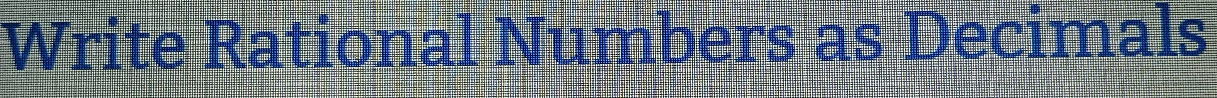 Write Rational Numbers as Decimals