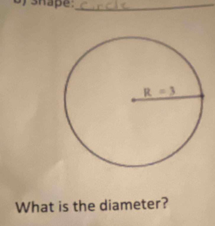 oy Shape:_
What is the diameter?