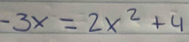 -3x=2x^2+4