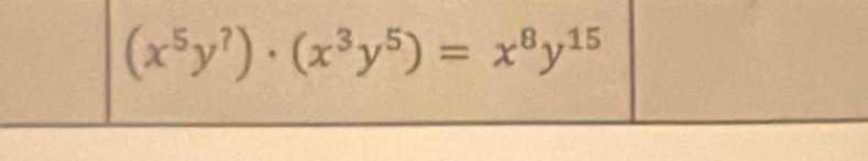 (x^5y^?)· (x^3y^5)=x^8y^(15)