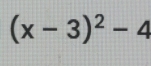 (x-3)^2-4