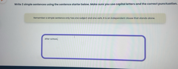 Solved: Write 3 simple sentences using the sentence starter below. Make ...