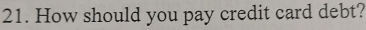 How should you pay credit card debt?