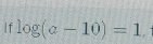 If log (a-10)=1°