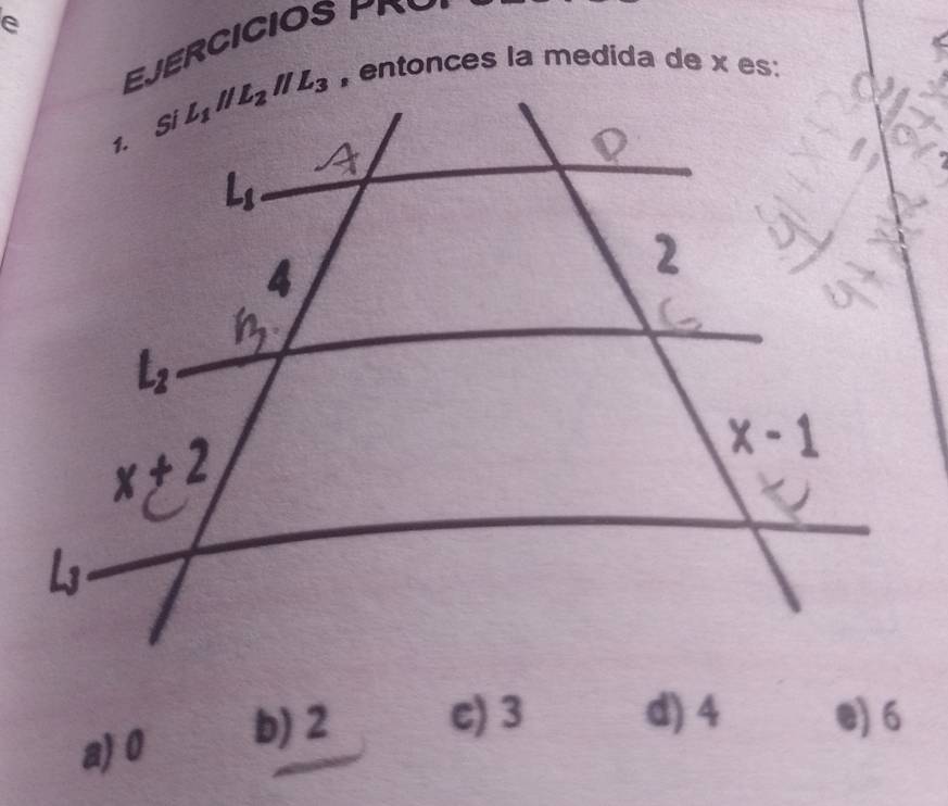 EJERCICIOS PRO
, entonces la medida de x es:
a)0 b) 2 c) 3 d) 4 @) 6