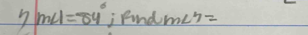 7m∠ 1=84° kind m∠ 3=