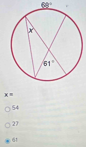 68°
x=
54
27
61