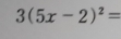 3(5x-2)^2=