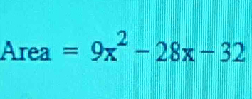 Area=9x^2-28x-32