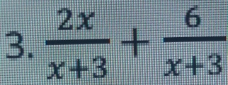  2x/x+3 + 6/x+3 