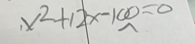 ,x^2+12x-100=0