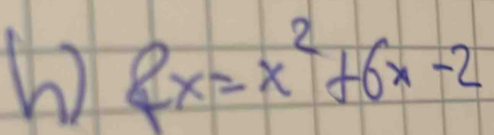 2x=x^2+6x-2