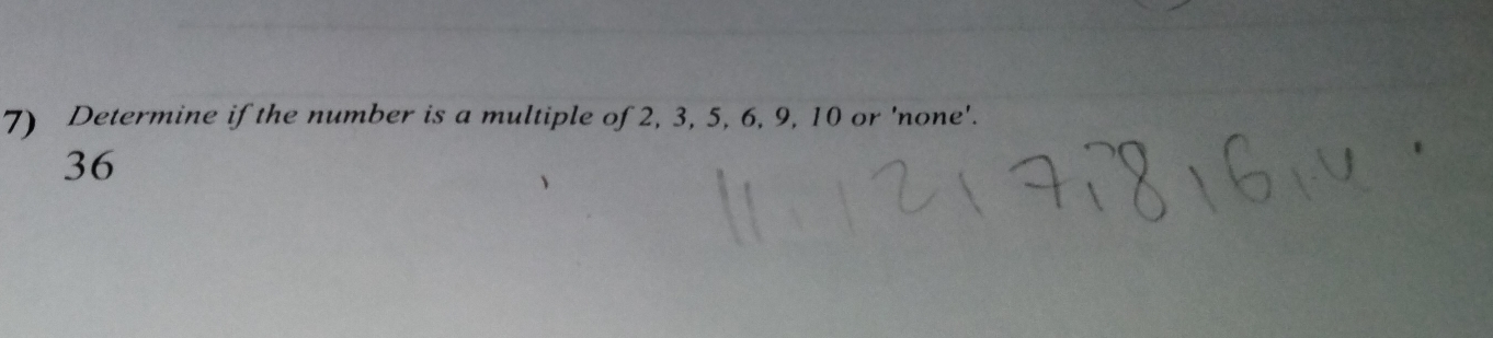 Determine if the number is a multiple of 2, 3, 5, 6, 9, 10 or 'none'.
36