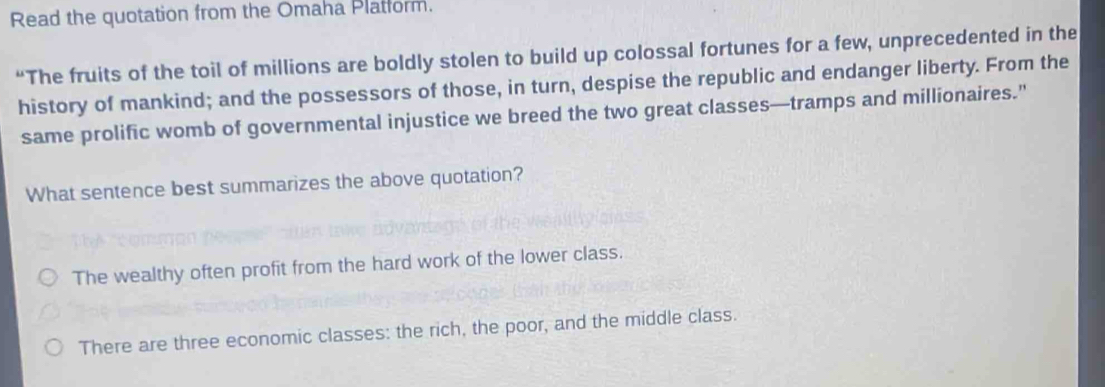 Solved: Read the quotation from the Omaha Platform. “The fruits of the ...
