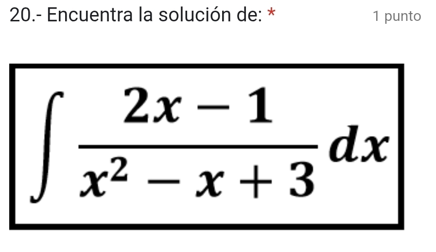 20.- Encuentra la solución de: * 1 punto