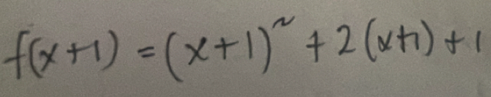 f(x+1)=(x+1)^2+2(x+1)+1