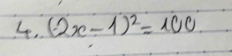 Le, (2x-1)^2=100