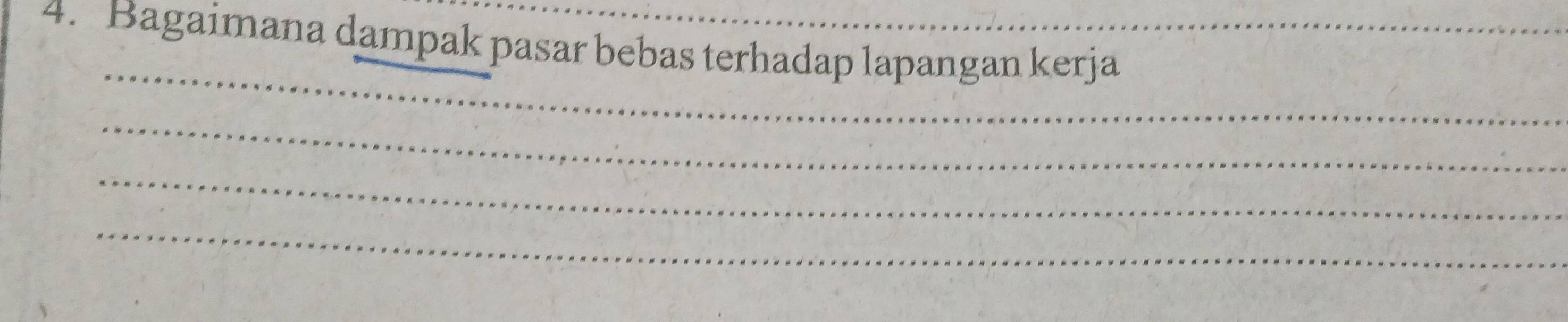 Bagaimana dampak pasar bebas terhadap lapangan kerja 
_ 
__ 
_ 
_ 
_