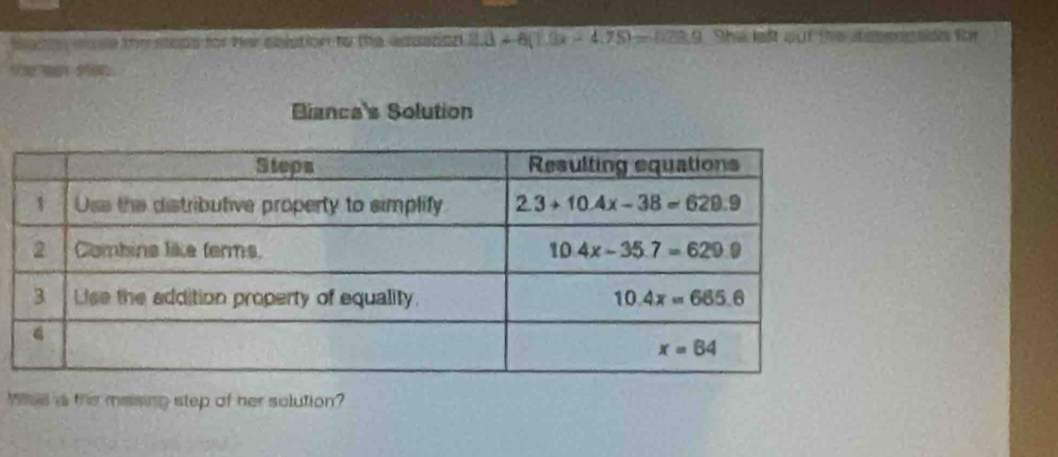 maie wose thestops for Her selstion to the aquston LA+6(1.3x-4.75)=(.23.9 She left oật the imers tion Re
9e
Bianca's Solution
Was is the masing step of her solution?