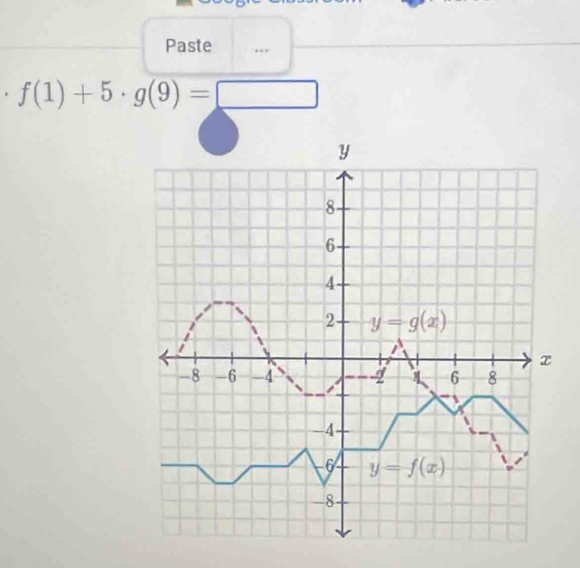 Paste
. f(1)+5· g(9)=□