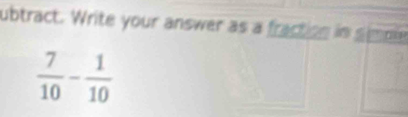 ubtract. Write your answer as a fraction in simme