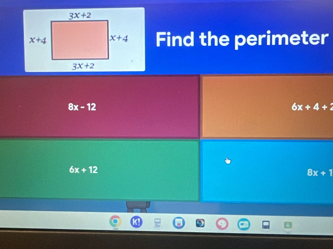 Find the perimeter
8x-12
6x+4+2
6x+12
8x+1