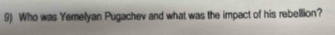 Who was Yemelyan Pugachev and what was the impact of his rebellion?