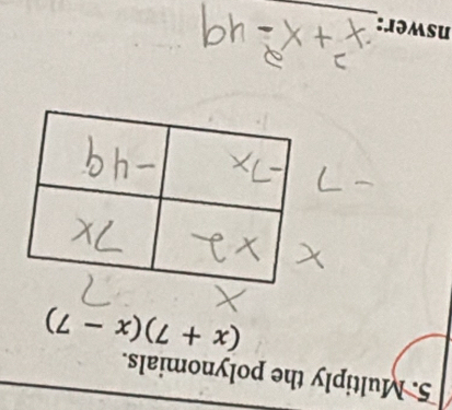 Multiply the polynomials.
(x+7)(x-7)
_ 
nswer: