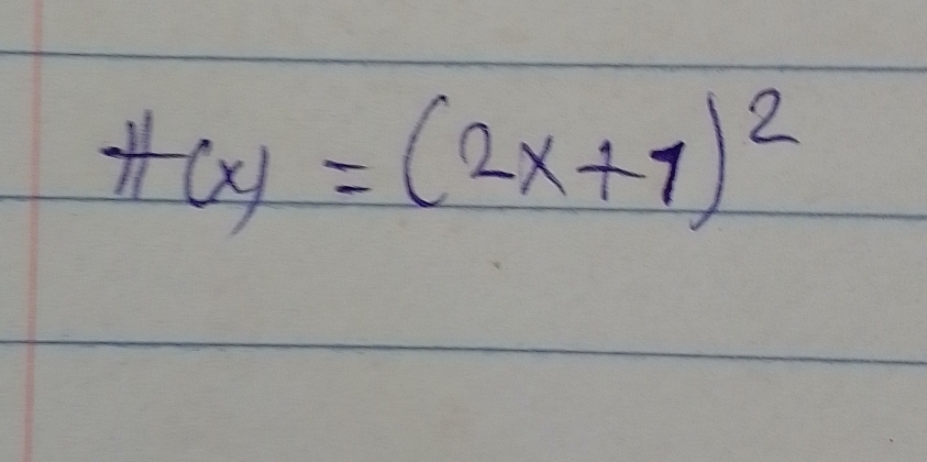 H(x)=(2x+1)^2