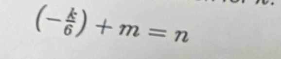 (- k/6 )+m=n